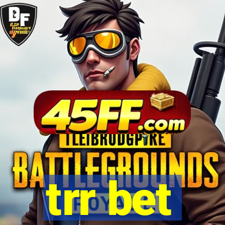 trr bet